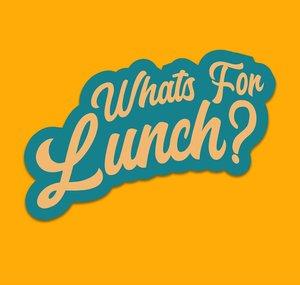 Whats For Lunch 