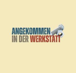 Angekommen in der Werkstatt
