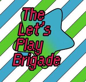 The Let's Play Brigade