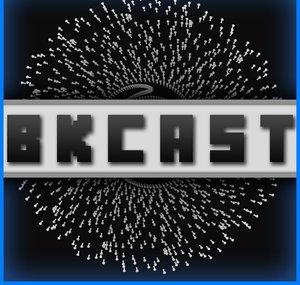 BKCast | Let's Plays, Podcasts & More!