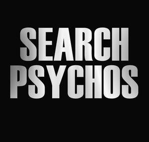 Search Psychos