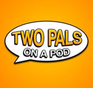 Two Pals On a Podcast