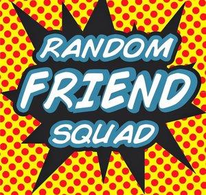 Random Friend Squad