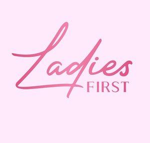 LADIES FIRST