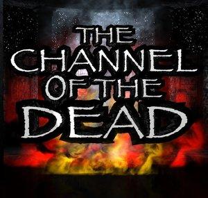 THECHANNEL0FTHEDEAD