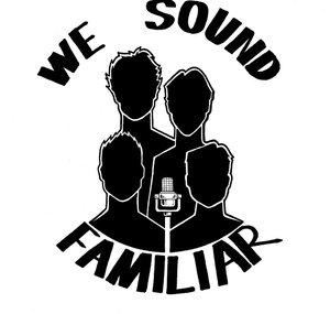 We Sound Familiar