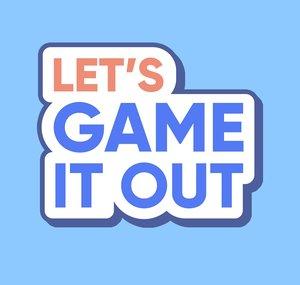 Let's Game It Out