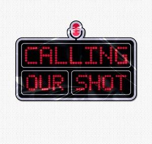 Calling Our Shot