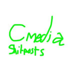 Cmedia Shitposts