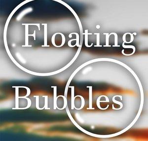 Floating Bubbles