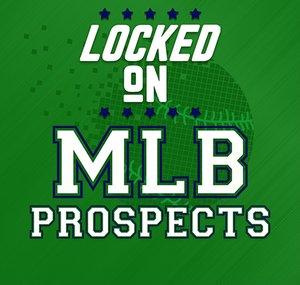 Locked On MLB Prospects