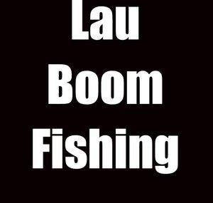 Lau Boom Fishing