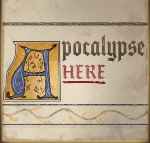 Apocalypse Here