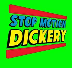 Stop Motion Dickery