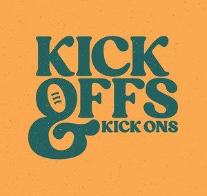Kick Offs and Kick Ons