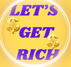 LET'S GET RICH