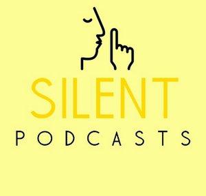 Silent Podcasts