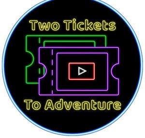 Two Tickets To Adventure