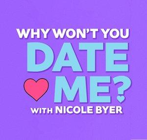 Why Won't You Date Me? with Nicole Byer podcast