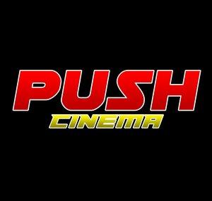 PUSH CINEMA