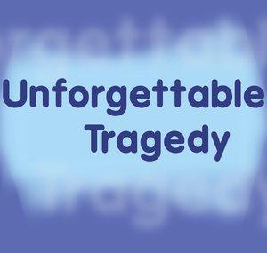 UnforgettableTragedy