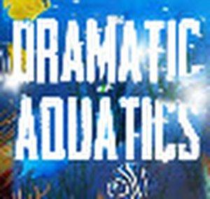Dramatic Aquatics
