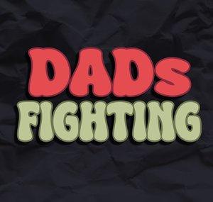 Dads Fighting