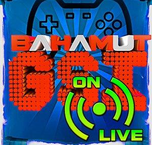 BahamutGSI_ON_LIVE