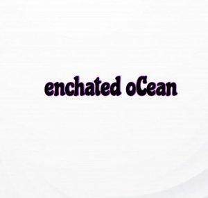 enchated oCean