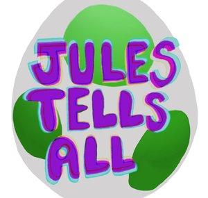 JulesTellsAll