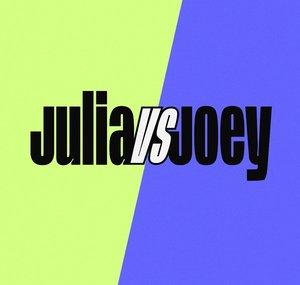 Julia vs Joey