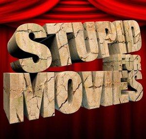 Stupid For Movies