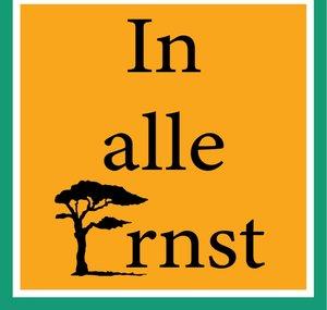 In alle Ernst