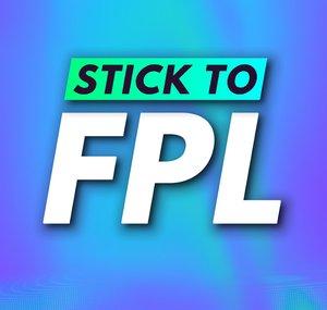 Stick to FPL