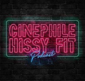 Cinephile Hissy Fit