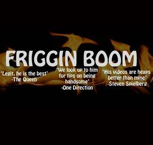 frigginboom