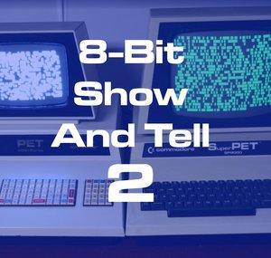 8-Bit Show And Tell 2