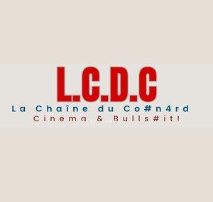 L.C.D.C / La Chaîne du Co#n4rd