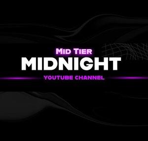 Mid Tier Midnight