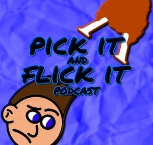 Pick it and Flick it Podcast