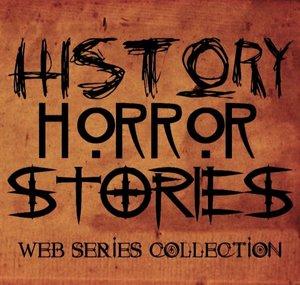 History Horror Stories (Web Series Collection)