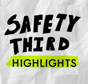 Safety Third Highlights