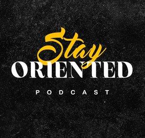 Stay Oriented Podcast