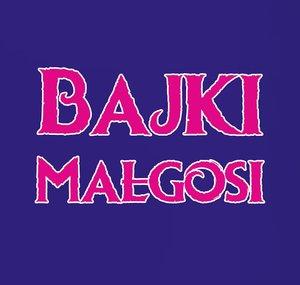 Bajki Małgosi