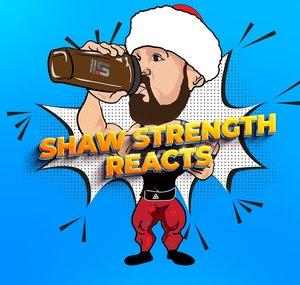 BRIAN SHAW - SHAWSTRENGTH REACTS