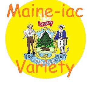 Maine-iac Variety