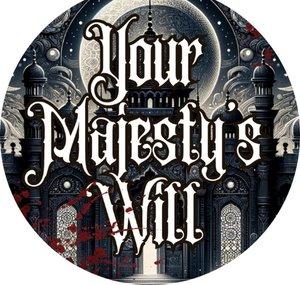 Your Majesty's Will