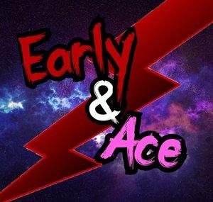 Ace&Early