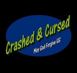 Crashed & Cursed
