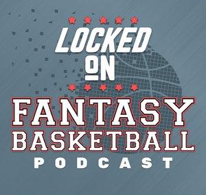 Locked On Fantasy Basketball